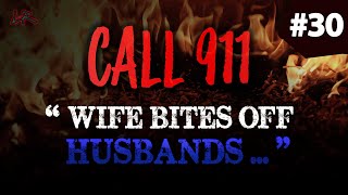 Wife Bites off Husband's...| Real Disturbing 911 Calls #30