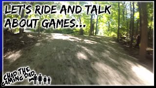 Let's Ride and Talk About Games... | Chad The Gaming Dad