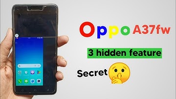 Top 3 Secret Hidden Features for Oppo A37fw