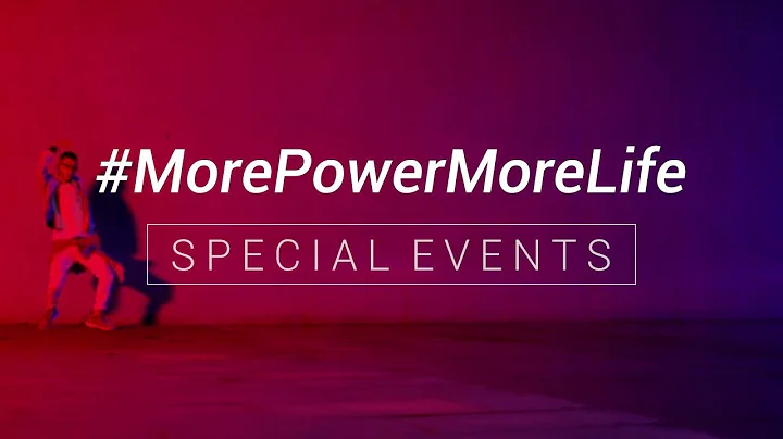 Special Events: #MorePowerMoreLife - DayDayNews