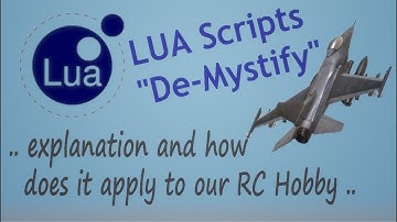 LUA De-Mystify! How it affects RC Hobby.