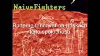 Video-Miniaturansicht von „Naive Fighters - Budeme tancovať na troskách tejto spoločnosti“