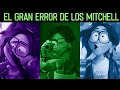 CRÍTICA: LA FAMILIA MITCHEL VS LAS MÁQUINAS (resubido) *Sebastián Deráin*