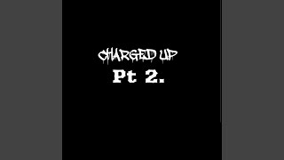 Charged Up, Pt. 2