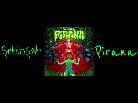 Şehinşah - Pirana ( Official Audio)