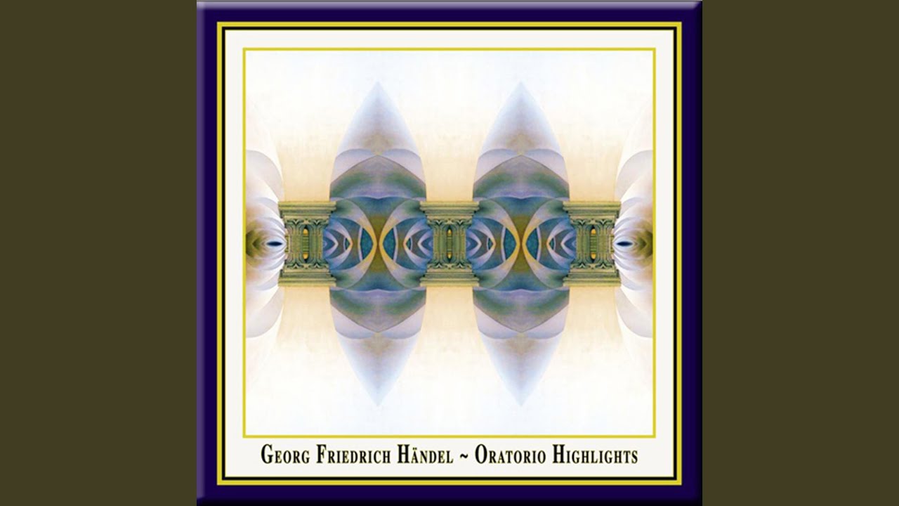Tonton Joshua, HWV 64, Act III: Act III: Aria: Oh! Had I Jubal's lyre di YouTube Tonton Joshua, HWV 64, Act III: Act III: Aria: Oh! Had I Jubal's lyre di YouTube