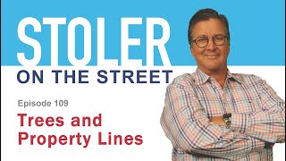 Stoler on the Street - Trees and Property Lines