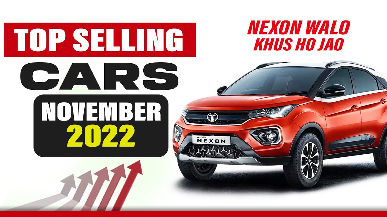 Top selling cars in November 2022 November car sales 2022 Nexon