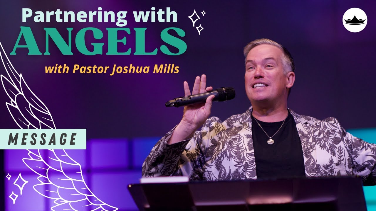 (Message) The Ministry of Angels with Joshua Mills || 5.15.22