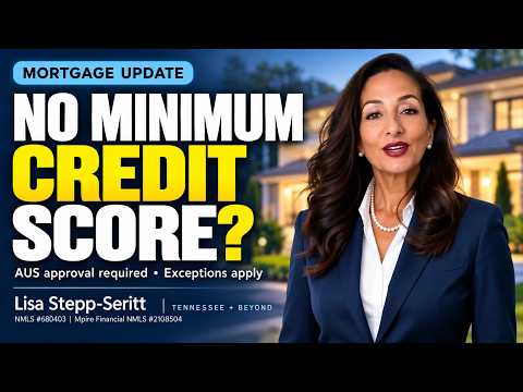 Lisa Stepp-Seritt video: No minimum credit score for a mortgage?