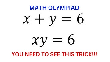 A Very Nice Math Olympiad Question | How to solve x+y=6, and xy=6 | Algebra