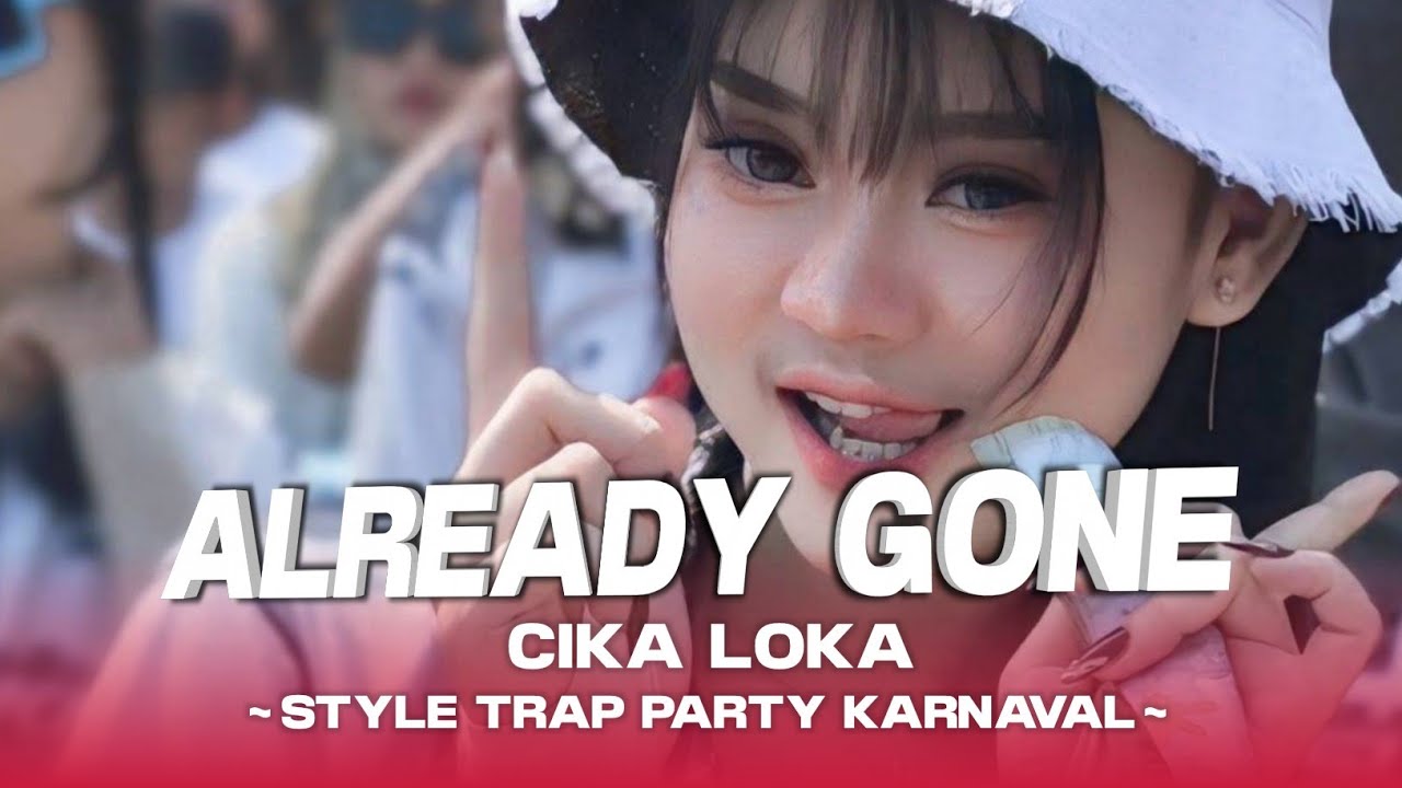 Dj Already Gone x Party Chica Loca Viral Tiktok || Style Trap Party Karnaval || Dj Petho 