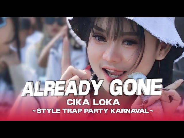 Dj Already Gone x Party Chica Loca Viral Tiktok || Style Trap Party Karnaval || Dj Petho