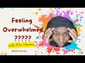 Feeling Overwhelmed?
