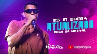 MIKAEL SANTOS MS IN BREGA ATUALIZADO - AO VIVO BOCA DA MATA - AL