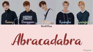 World Klass ( 월드 클래스 ) - Abracadabra [Han-Rom-Eng Lyrics]