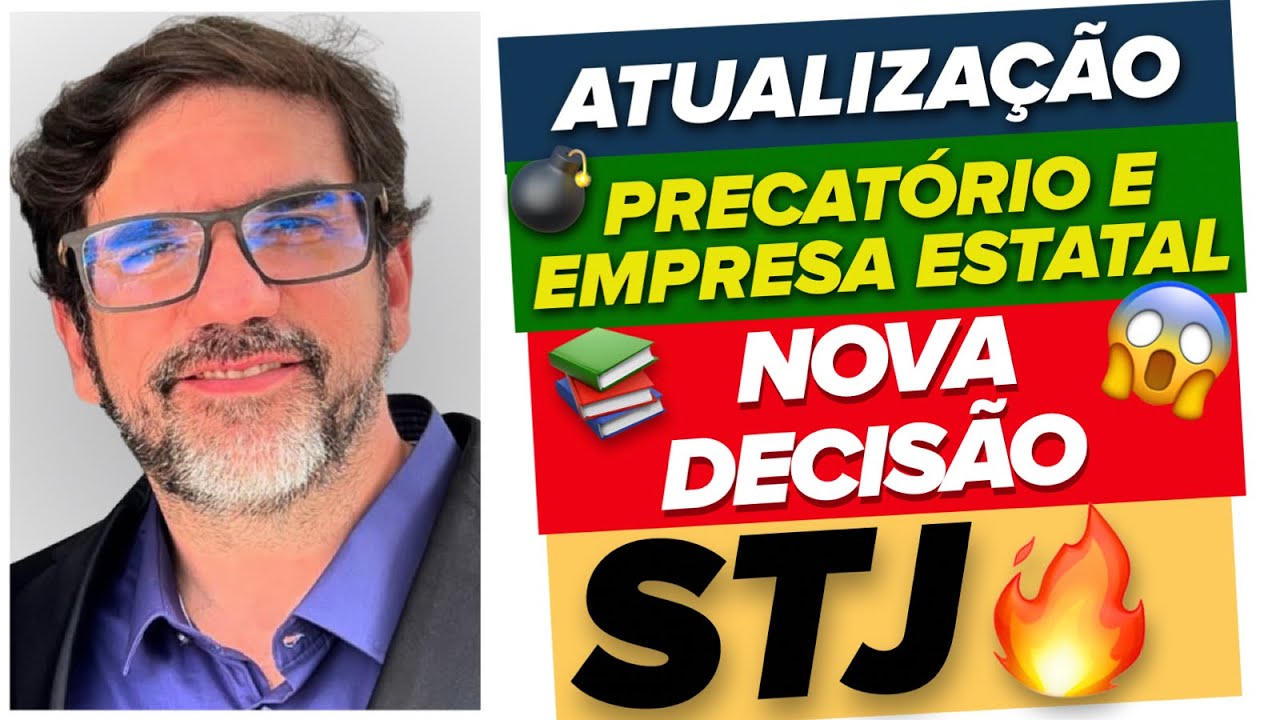 🔴😱 ATUALIZAÇÃO IMPORTANTE NO STJ: PRECATÓRIOS E EMPRESAS ESTATAIS 🔴