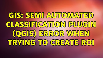 GIS: Semi Automated Classification plugin (QGIS) error when trying to create ROI