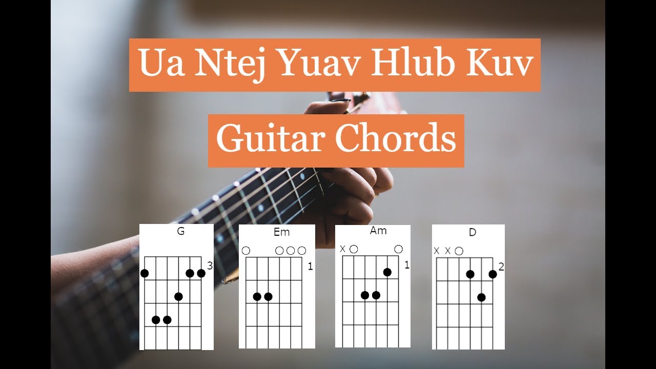 Ntsaim Vaj - Ua Ntej Yuav Hlub Kuv | Guitar Chords