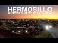 Hermosillo, Sonora | Cerro de la Campana ⛰️🔔