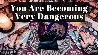 YOU ARE BECOMING VERY DANGEROUS. THEY FIND YOUR FEARLESSNESS AND INDEPENDENCE INTIMIDATING