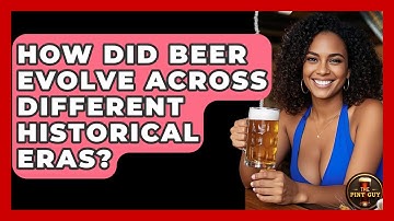 How Did Beer Evolve Across Different Historical Eras? - The Pint Guy