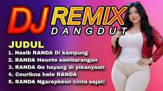 DJ Dangdut remix || NASIB RANDA DI KAMPUNG || Paling Enak di dengar full bass Bikin baper