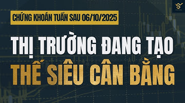 Video dành cho NĐT đang cầm hàng | VÙNG SIÊU CÂN BẰNG của thị trường |  chứng khoán tuần 06/10/2025
