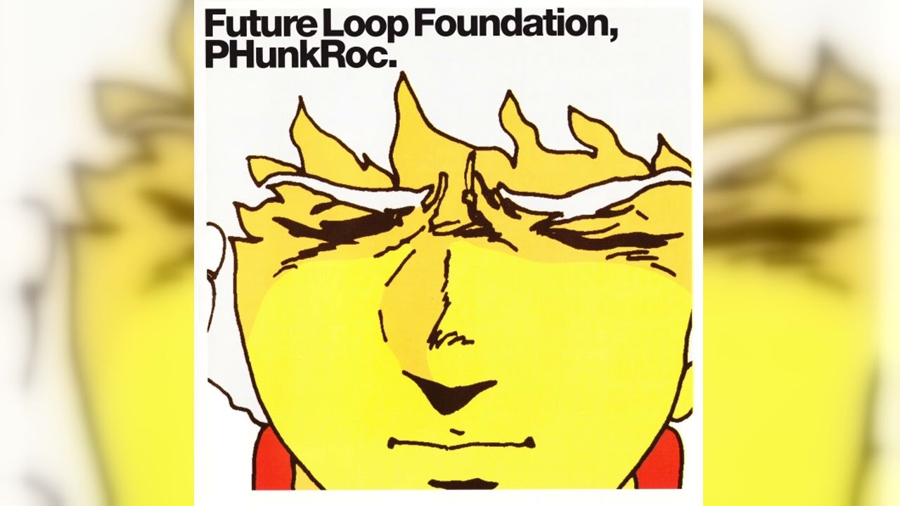 Future Loop Foundation - PHunkRoc (Downtempo, Drum & Bass) (1999