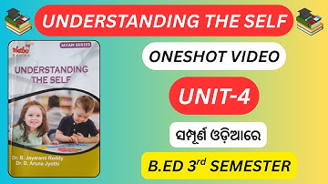 UNDERSTANDING THE SELF UNIT-4 || ONESHOT VIDEO || B.ED 3rd SEMESTER || #important  #exam #important