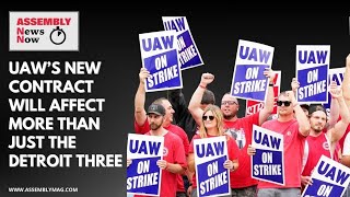 Assembly News Now, episode 1: UAW’s New Contract Will Affect More Than Just the Detroit Three