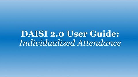 DAISI 2.0 Online Help: Individualized Attendance