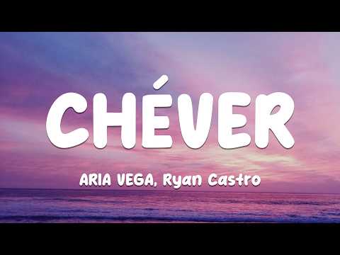 ARIA VEGA, Ryan Castro - CHÉVERE (Letra/Lyrics)