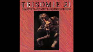 Trisomie 21 - Son of Time (Remixed)