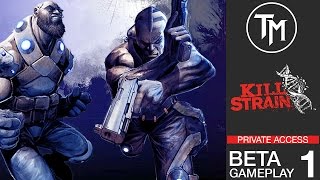Kill Strain  (Private Access Beta GAMEPLAY) PS4  - Pt. 1