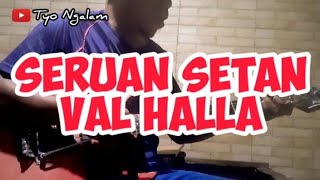 SERUAN SETAN VAL HALLA // GUITAR COVER