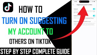 How to Turn On Suggesting My Accounts To Others On TikTok - Full Guide