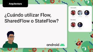 Flow, StateFlow y SharedFlow ¿Cuándo y para qué utilizar cada uno