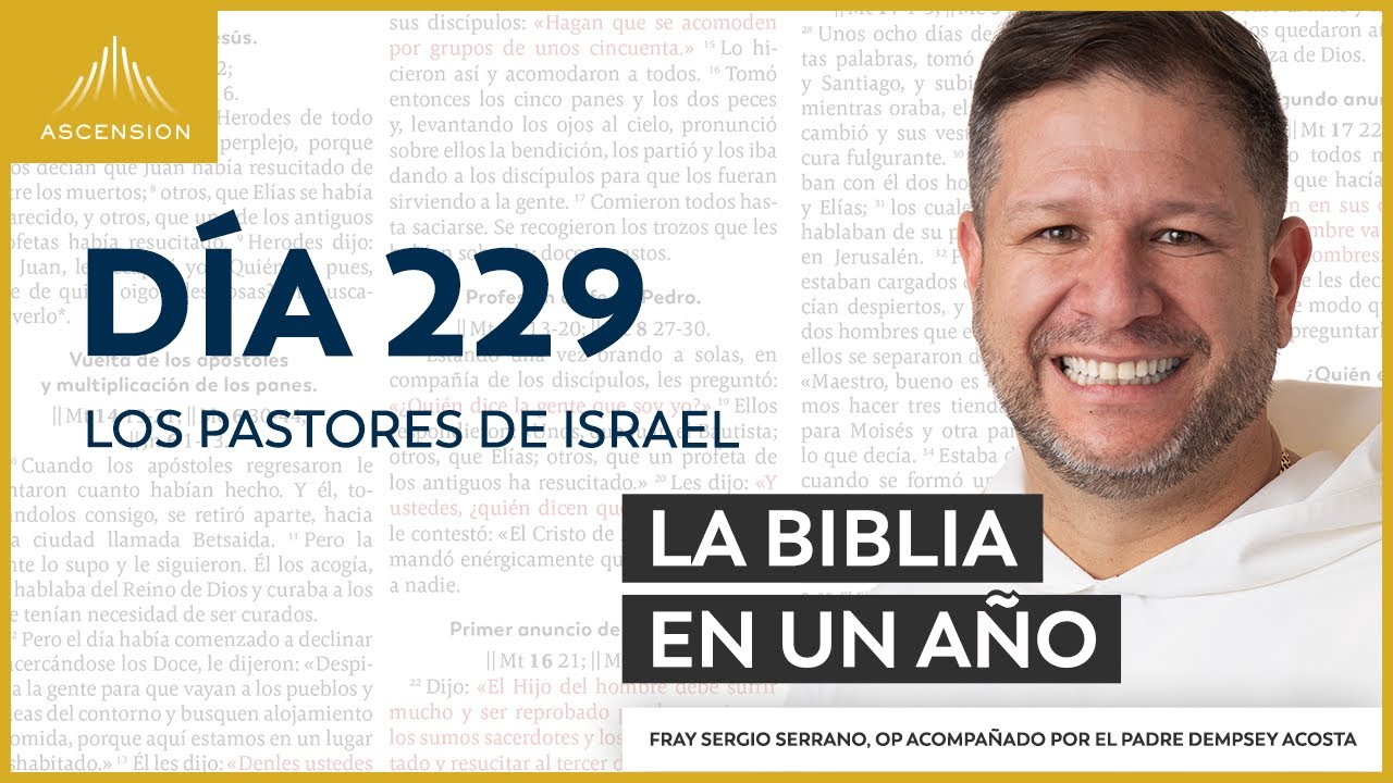 Día 229: Los pastores de Israel — La Biblia en un Año (con Fray Sergio Serrano, OP)