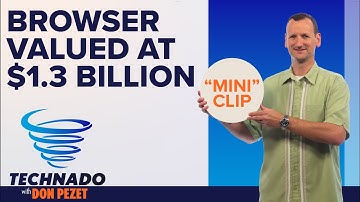 Why This Browser is Valued at $1.3 Billion