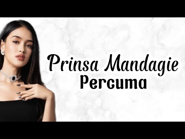 Prinsa Mandagie - Percuma | Lirik Lagu | Uri Lyric class=