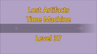 Lost Artifacts - Time Machine Level 37  (3 Stars)
