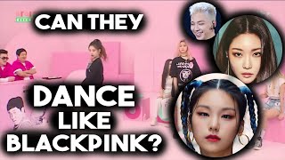 Can Other Kpop Idols Dance Like Blackpink? | Other Kpop Idols Dance to BP