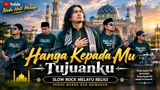 Hanya Kepada-Mu Tujuanku – Slow Rock Melayu Religi | Lagu Penuh Makna & Keimanan | Nada Hati Melayu
