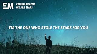 We Are Stars (Lyrics) - Callum Beattie | Lyrics Point