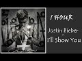 1 HOUR JUSTIN BIEBER - I’LL SHOW YOU