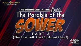 The Parable of the Sower (Part 2) - General Bible Study (June 18, 2026)