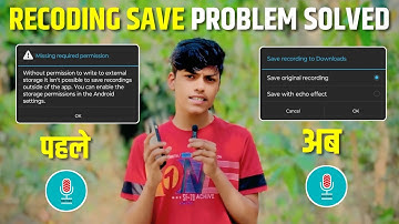 सिर्फ 5 मिनट में 😱 Echo App Recording Save Problem || Echo App Missing Required Permission