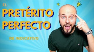 El PRETÉRITO PERFECTO en Español 👨🏼‍🏫