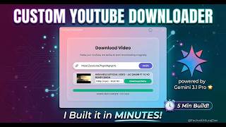 I Built a Custom YouTube Downloader using AI in Minutes! (Gemini 3.1 Pro)